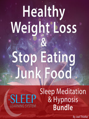 cover image of Healthy Weight Loss & Stop Eating Junk Food